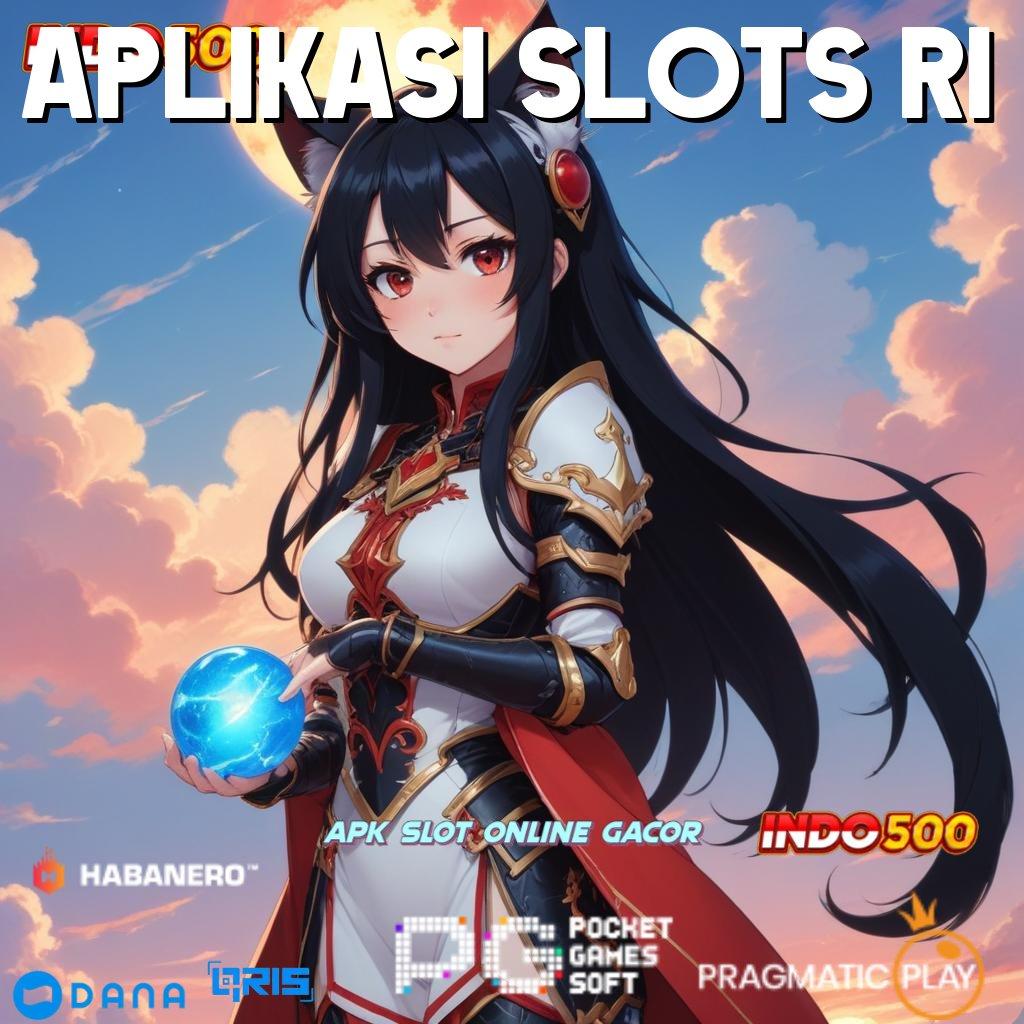 APLIKASI SLOTS RI → Layanan APK Versi Terkini Panggung