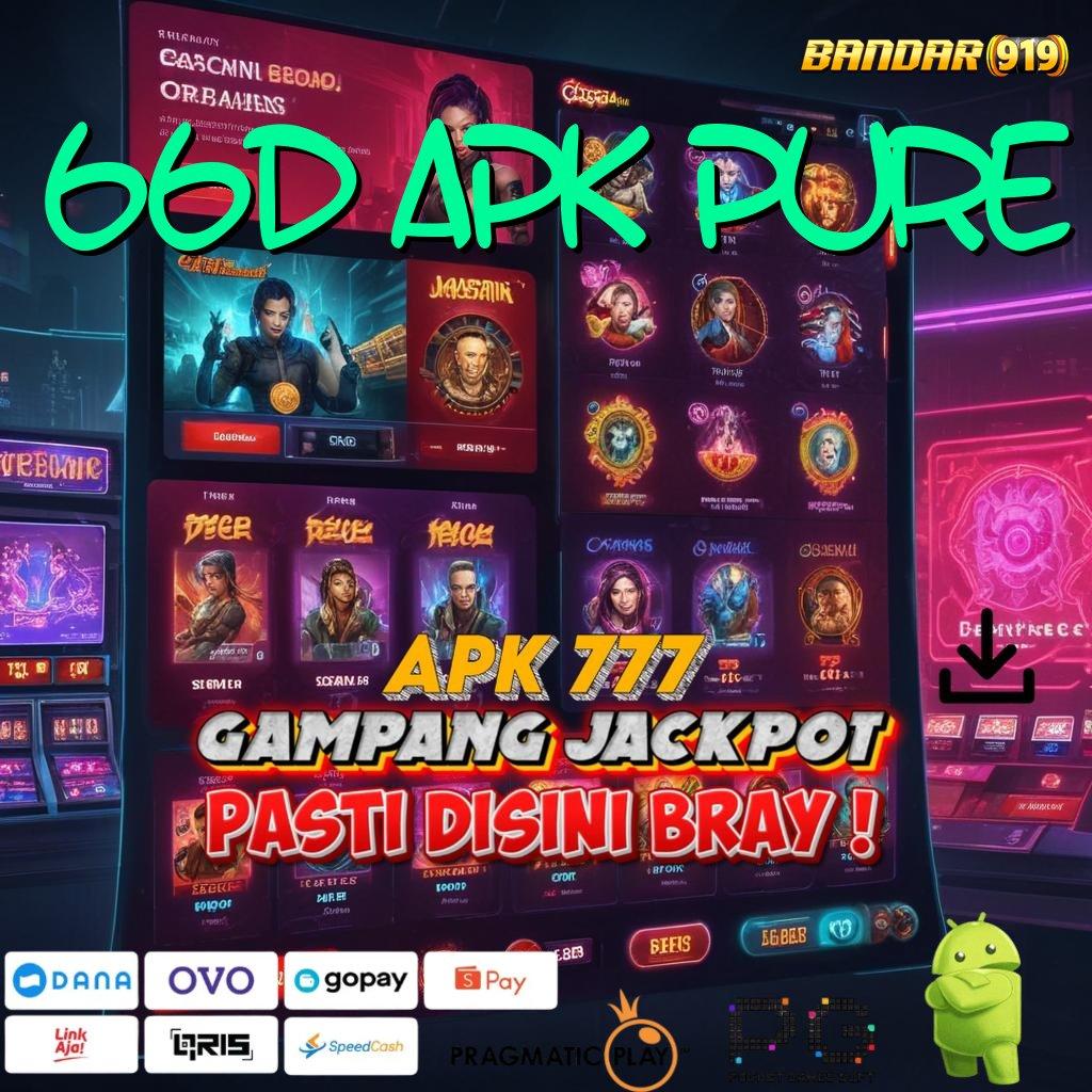 66D APK PURE : pendidikan gampang klaim reward seketika