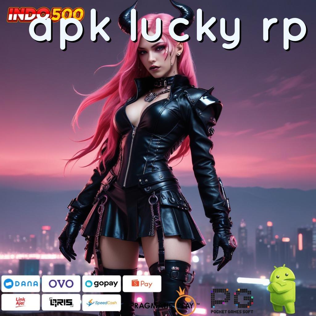 APK LUCKY RP Cepat Depo Slot Apk Yang Menghasilkan Uang