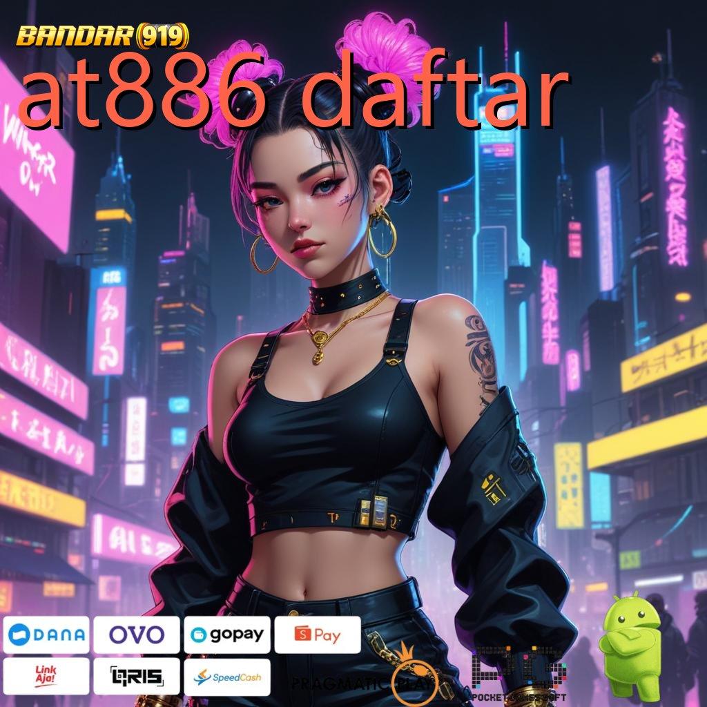 AT886 DAFTAR @ Download APK Jackpot Dengan RTP Tinggi Stabil