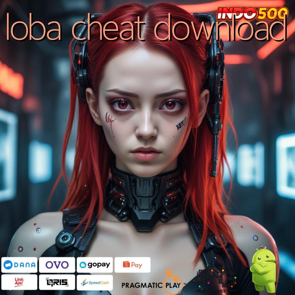 LOBA CHEAT DOWNLOAD Meraih Kemenangan Besar Bermain Sekarang, Keberuntungan Pasti Hadir