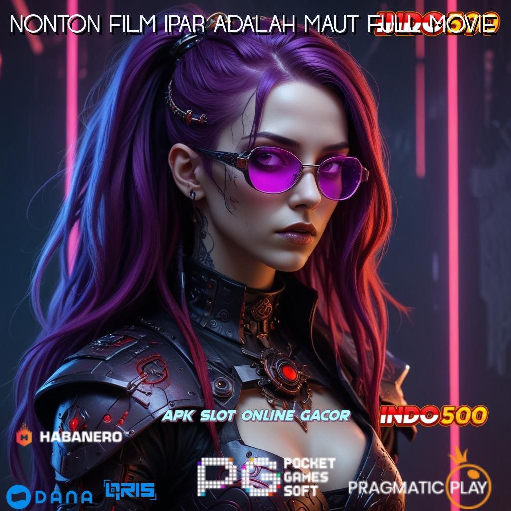 NONTON FILM IPAR ADALAH MAUT FULL MOVIE > memasok keuntungan jackpot gampang didapat hari ini