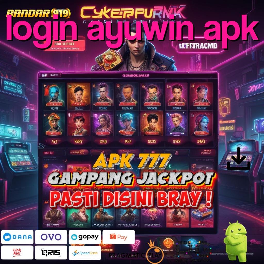 LOGIN AYUWIN APK @ kiriman kejutan sistematis langsung sultan