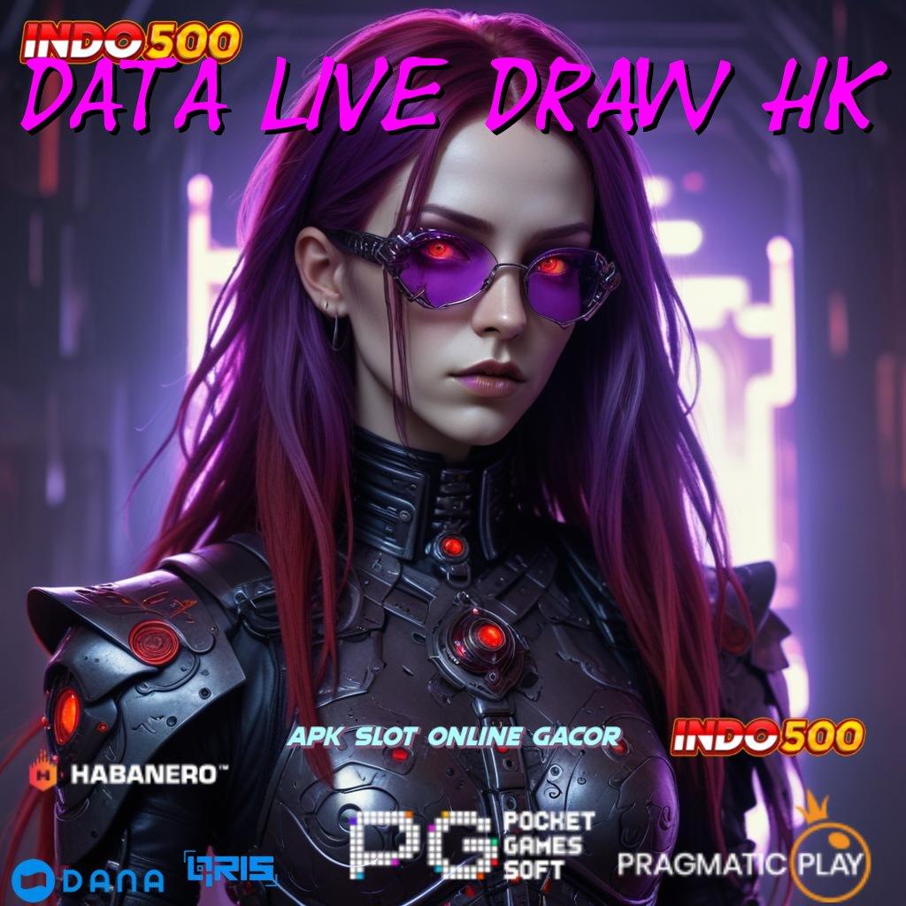 DATA LIVE DRAW HK ➜ Menang 100% Unduh Slot Maxwin Apk Terbaru Android iOS