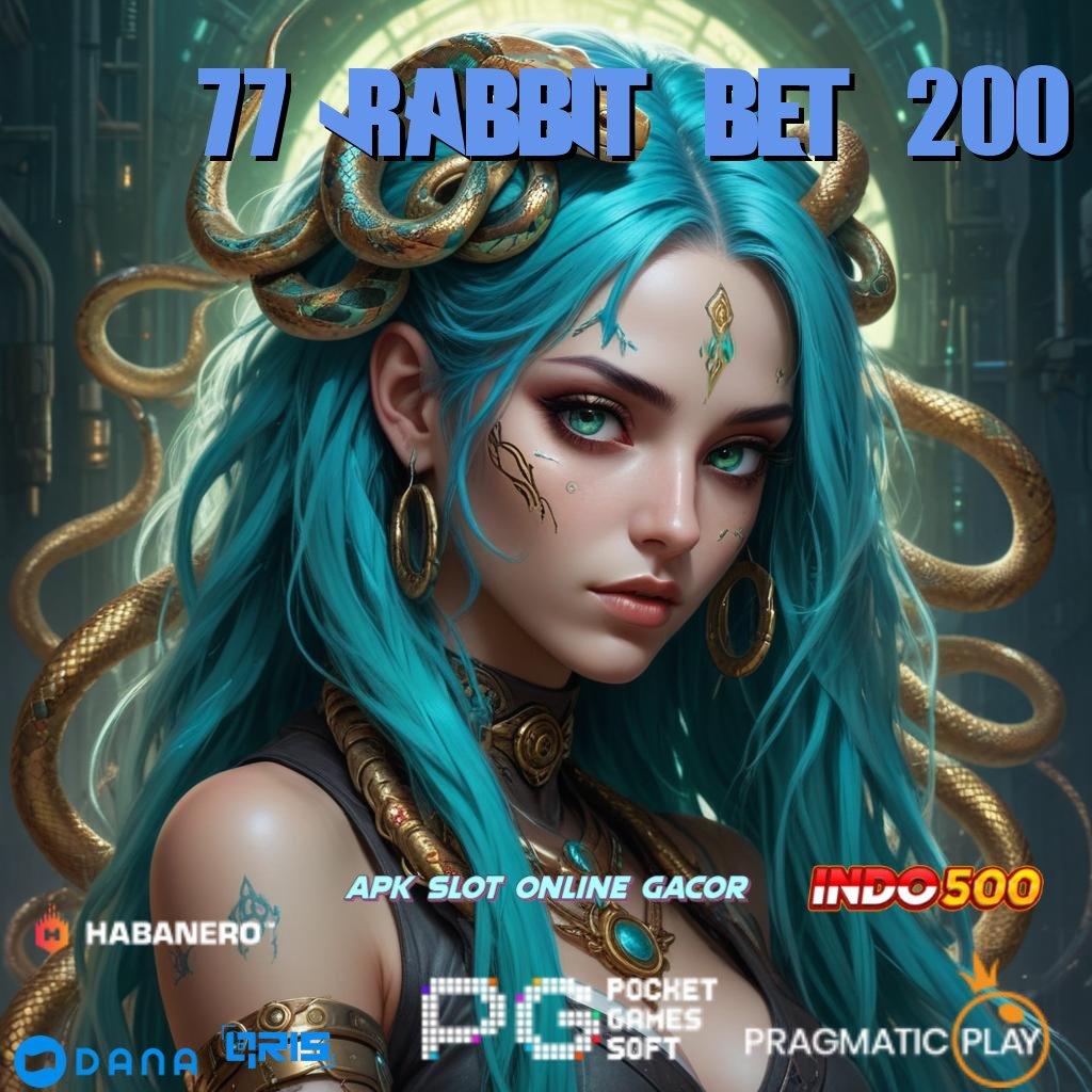 77 Rabbit Bet 200