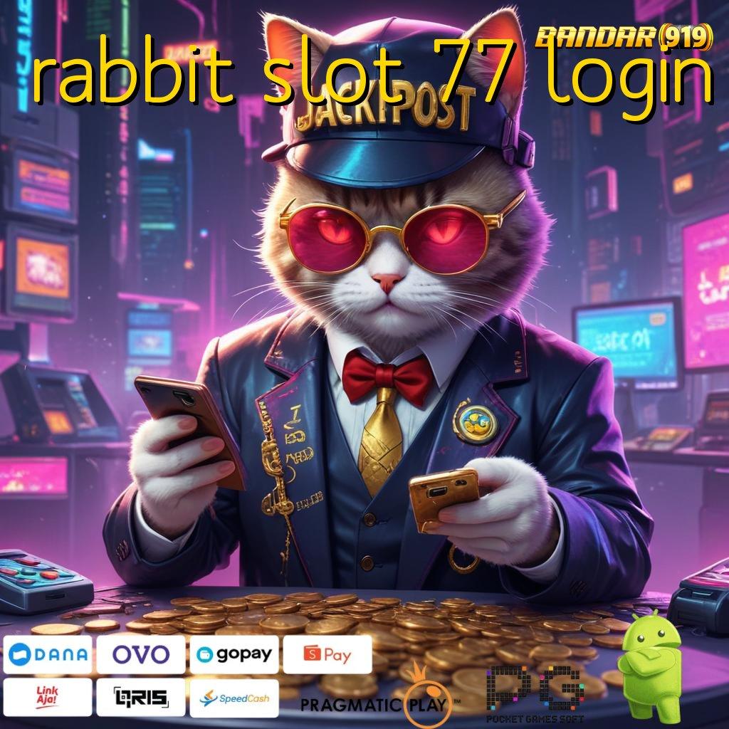 RABBIT SLOT 77 LOGIN > Akun Pola Strategi Rasio Sukses Puncak