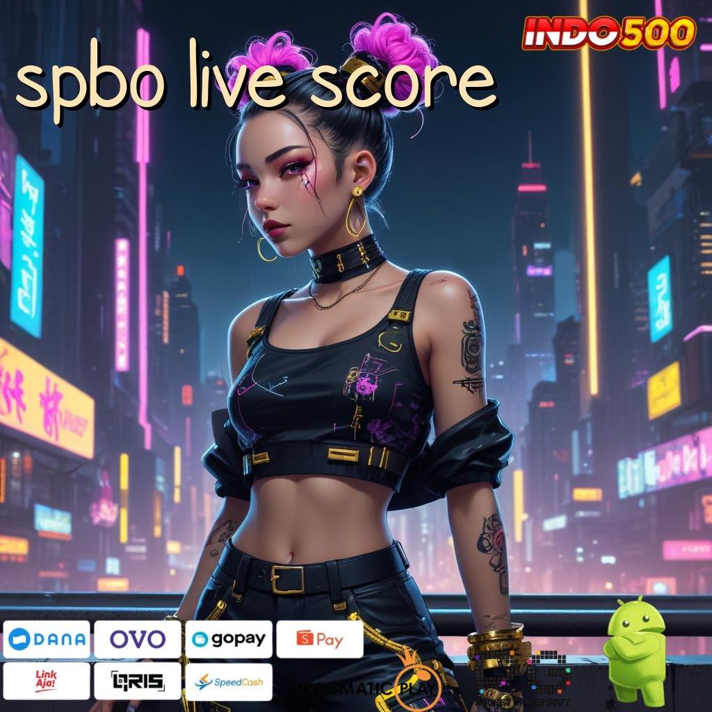 SPBO LIVE SCORE Akun 5 Aplikasi Baru Nonstop