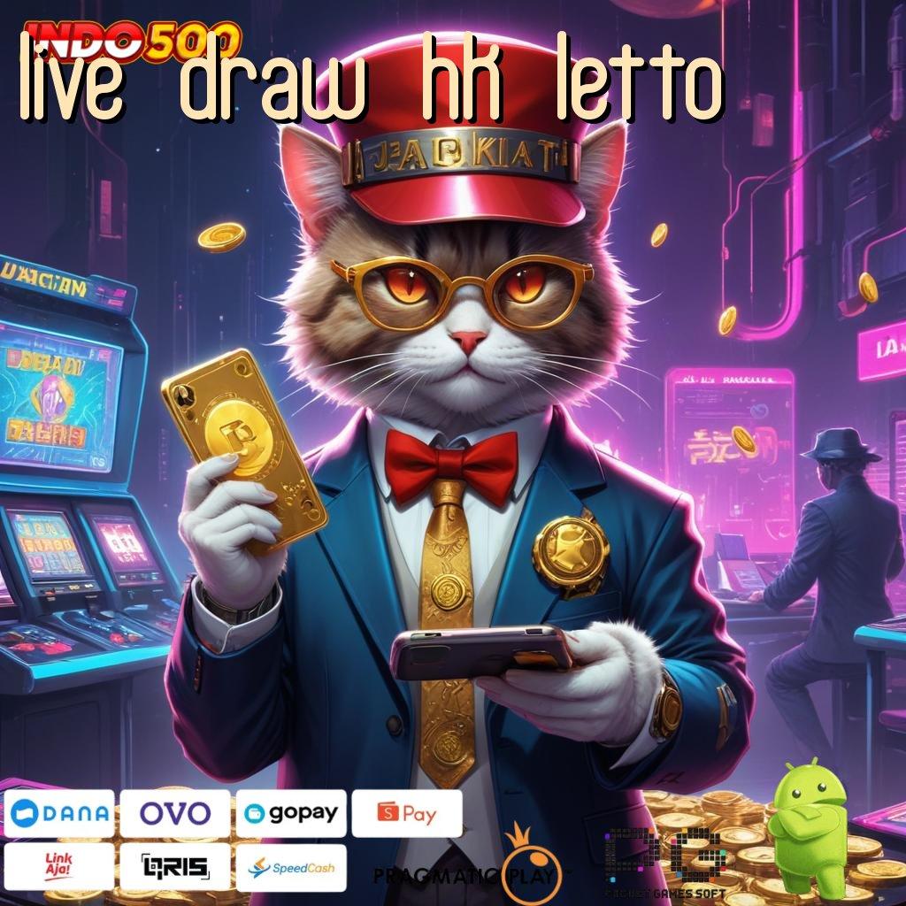 LIVE DRAW HK LETTO Slot APK Advance Dengan Bonus Scatter Stabil