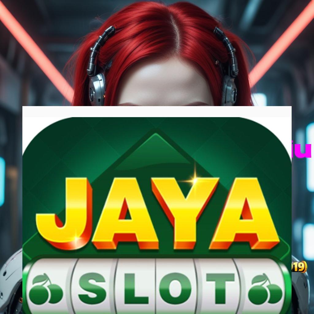 JAYASLOT QIUQIU 💥 Versi Baru Scatter Paling Penuh Semangat