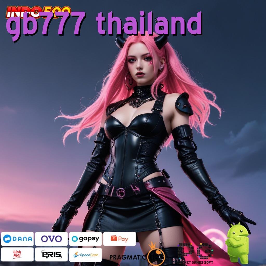 GB777 THAILAND jaminan legal scatter gampang muncul hari ini