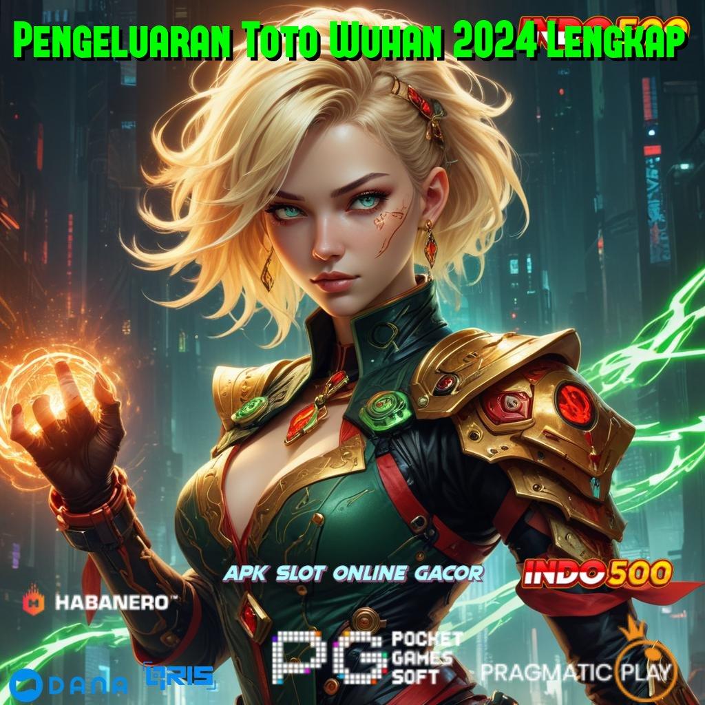 Pengeluaran Toto Wuhan 2024 Lengkap