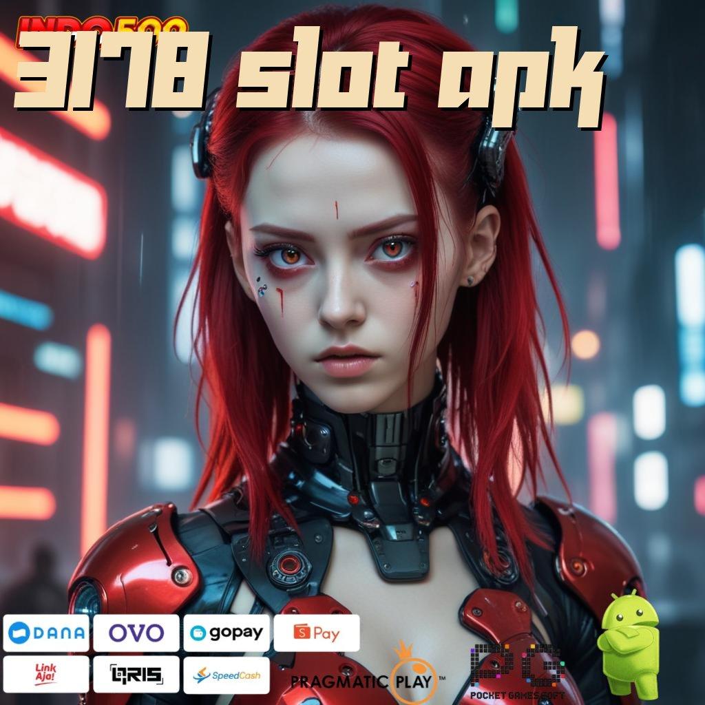 3178 SLOT APK Versi Baru Jackpot Melimpah