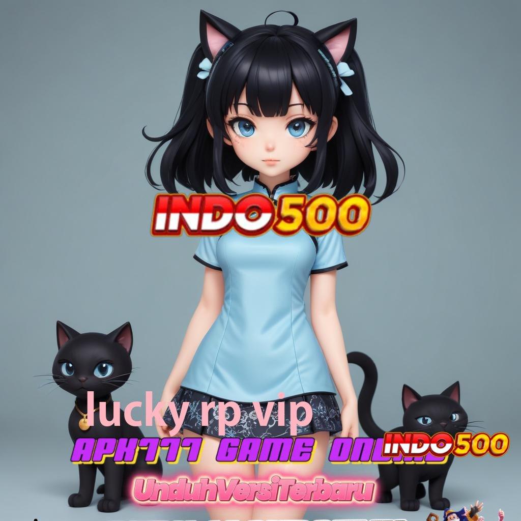 LUCKY RP VIP 🐉 ekosistem prosesor lingkungan digital jaringan basis operasional