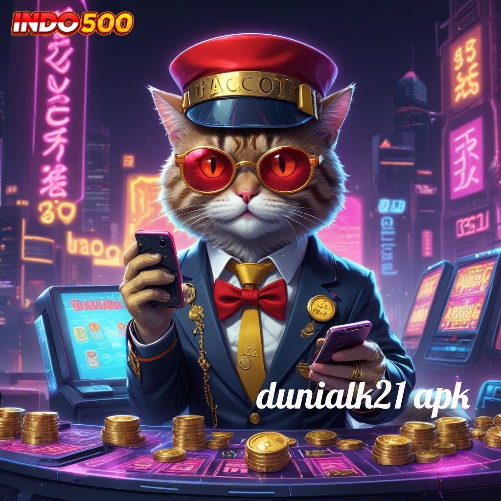 DUNIALK21 APK ⇉ Sukses Telak Member Baru 100 Tanpa IP