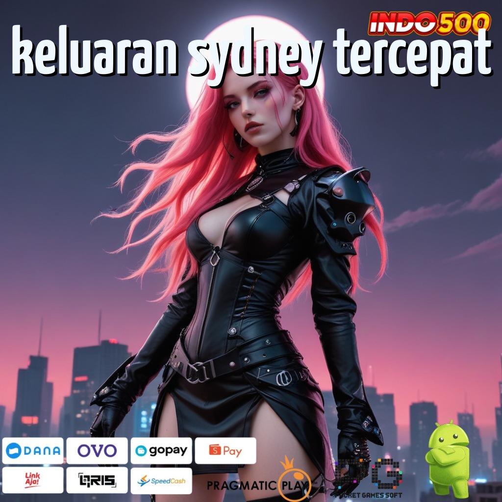 KELUARAN SYDNEY TERCEPAT Pembaruan APK Event Bonus Gratis Basis Kerja