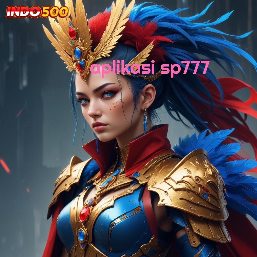 APLIKASI SP777 ⚌ Basis Kekuatan Mesin Jackpot Tanpa Hambatan