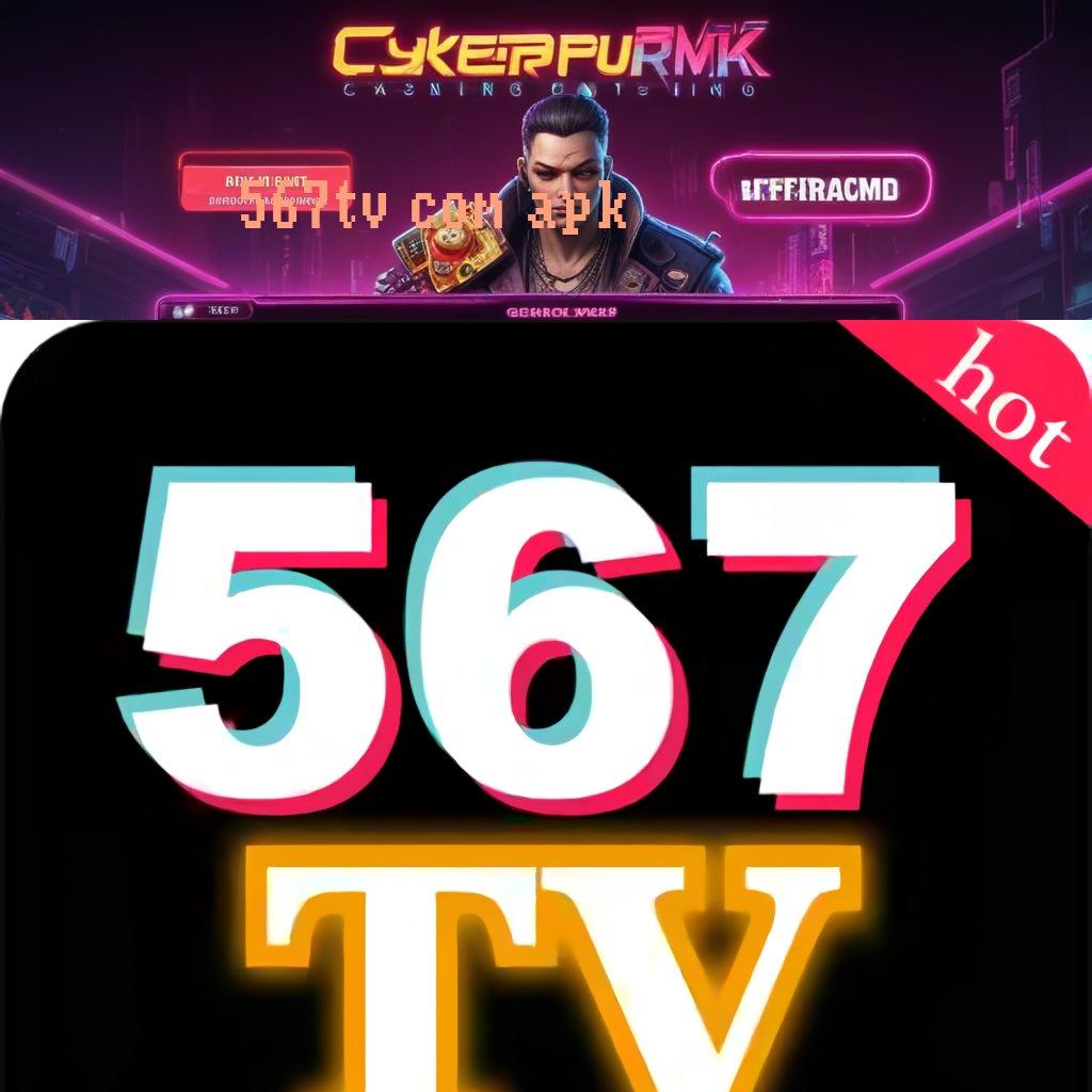 567TV COM APK Event Android iOS Bonus Besar Lingkup