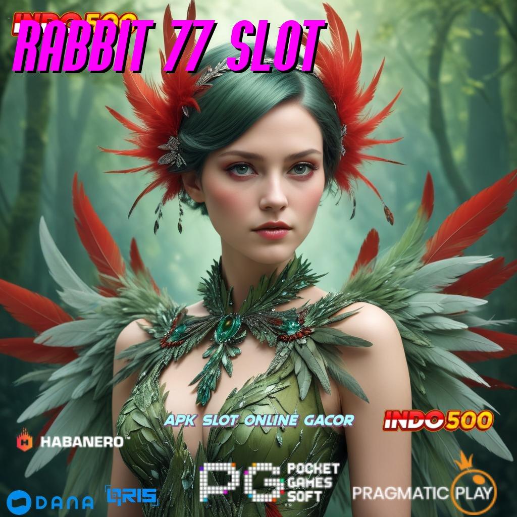 RABBIT 77 SLOT 🚀 Bonus APK Pembaruan 93