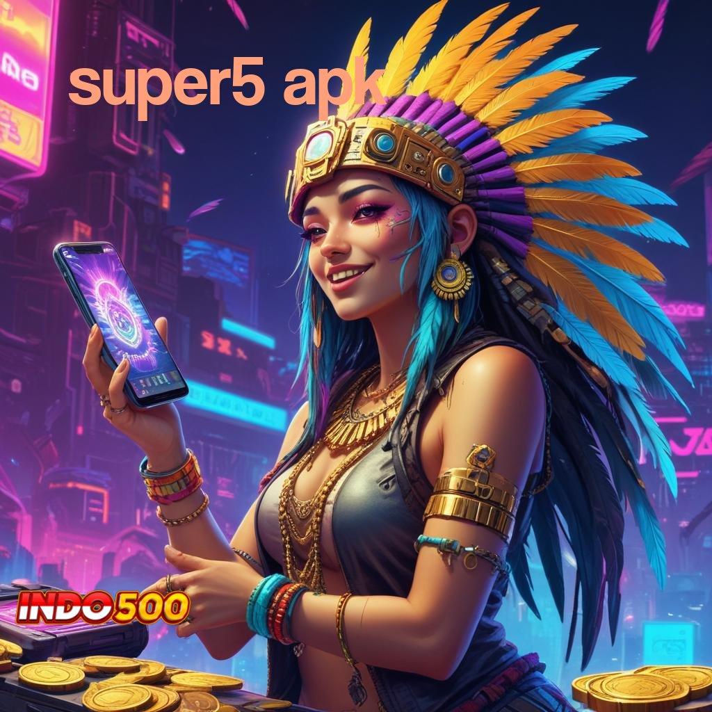 SUPER5 APK ➳ Rasakan Hari Ini Permainan Yang Harmonis