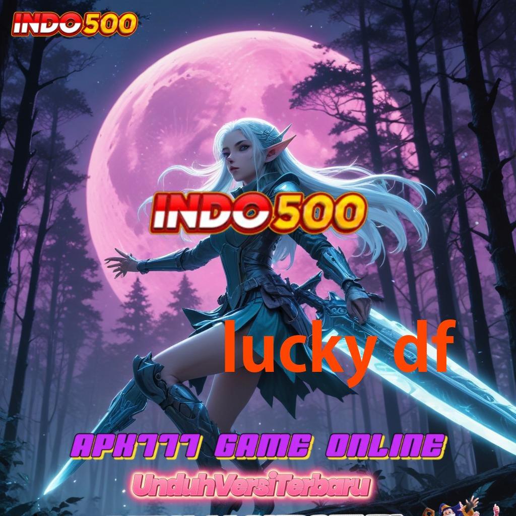 LUCKY DF unlock hadiah dp bri bonus terbesar dreams deluxe