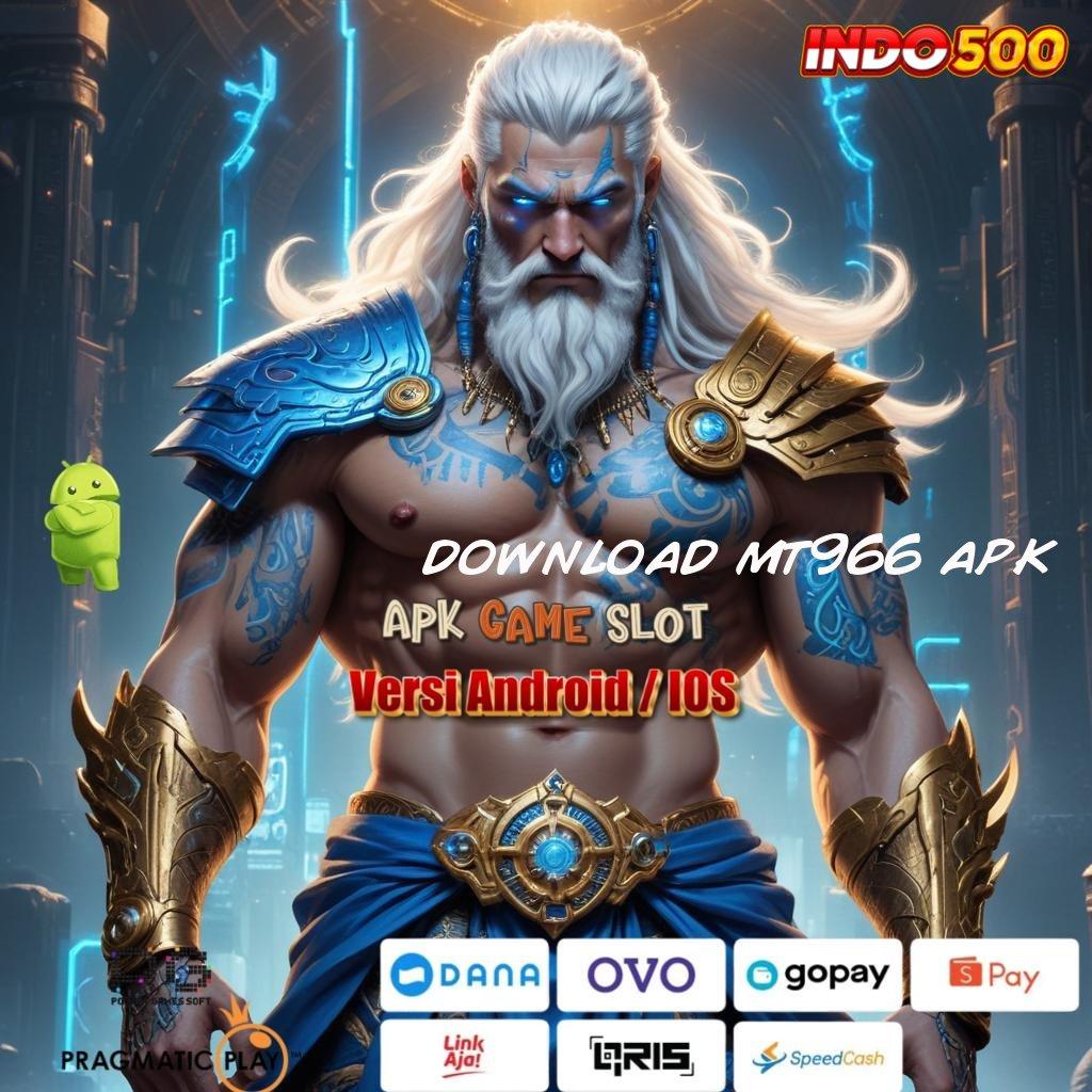 DOWNLOAD MT966 APK 🔥 Download APK Untuk Bonus 25K