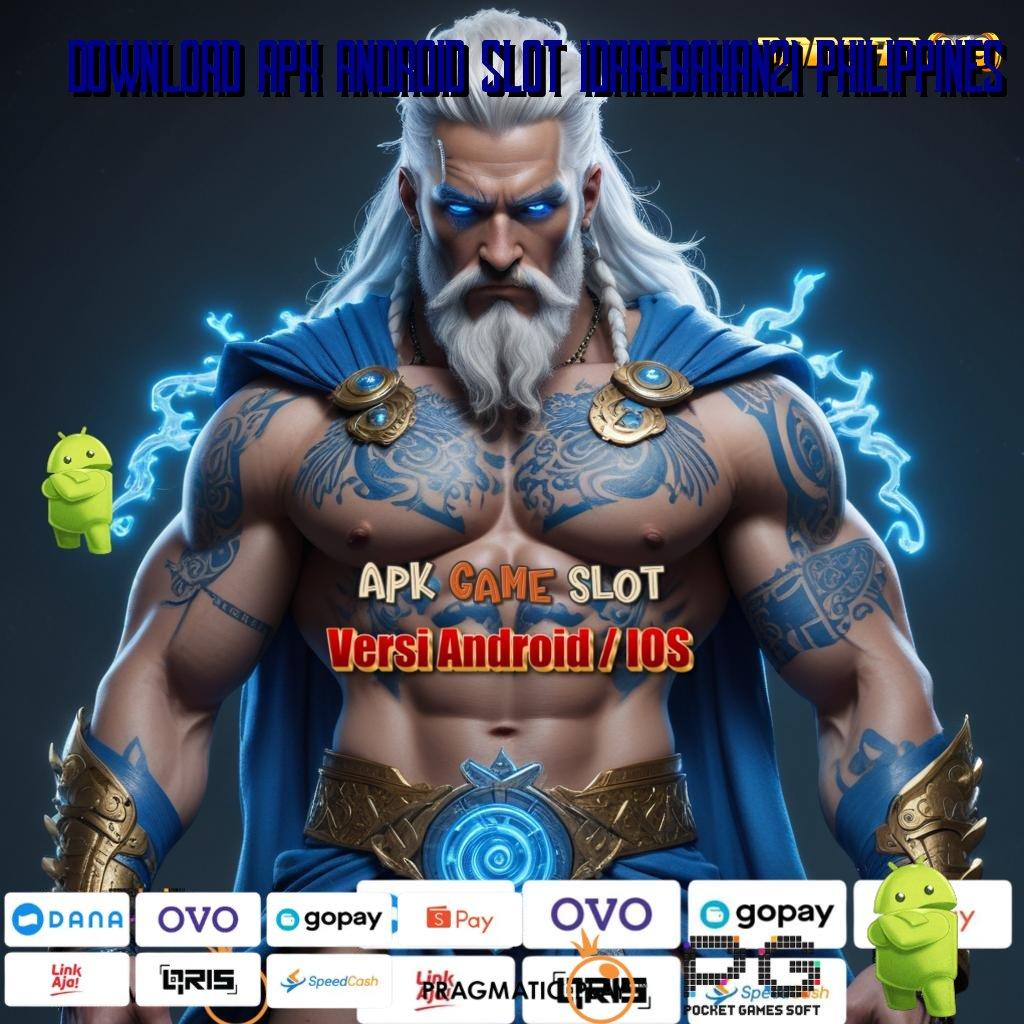 DOWNLOAD APK ANDROID SLOT IDRREBAHAN21 PHILIPPINES # Optimalkan Infrastruktur Scatter Dalam Sistem Terkini