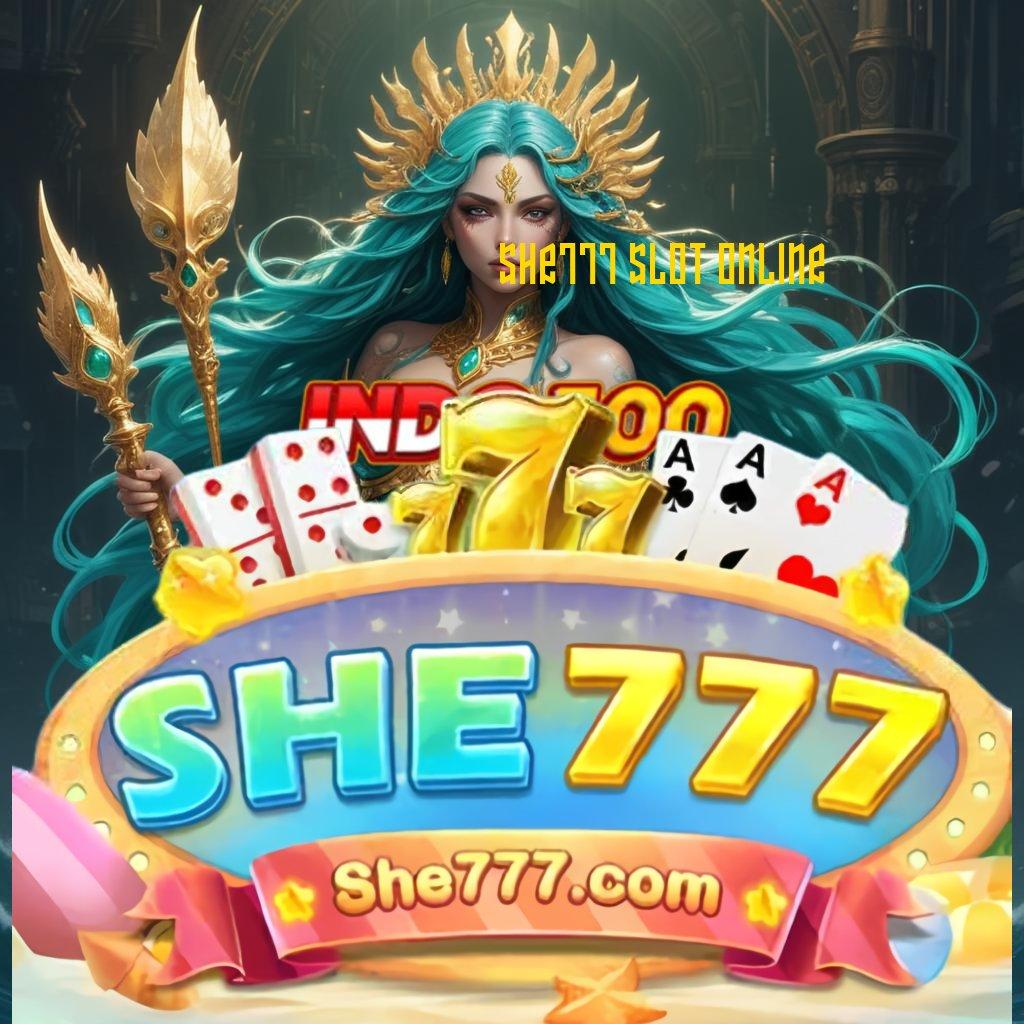 SHE777 SLOT ONLINE ➽ Event Android iOS Bonus Besar Panggung