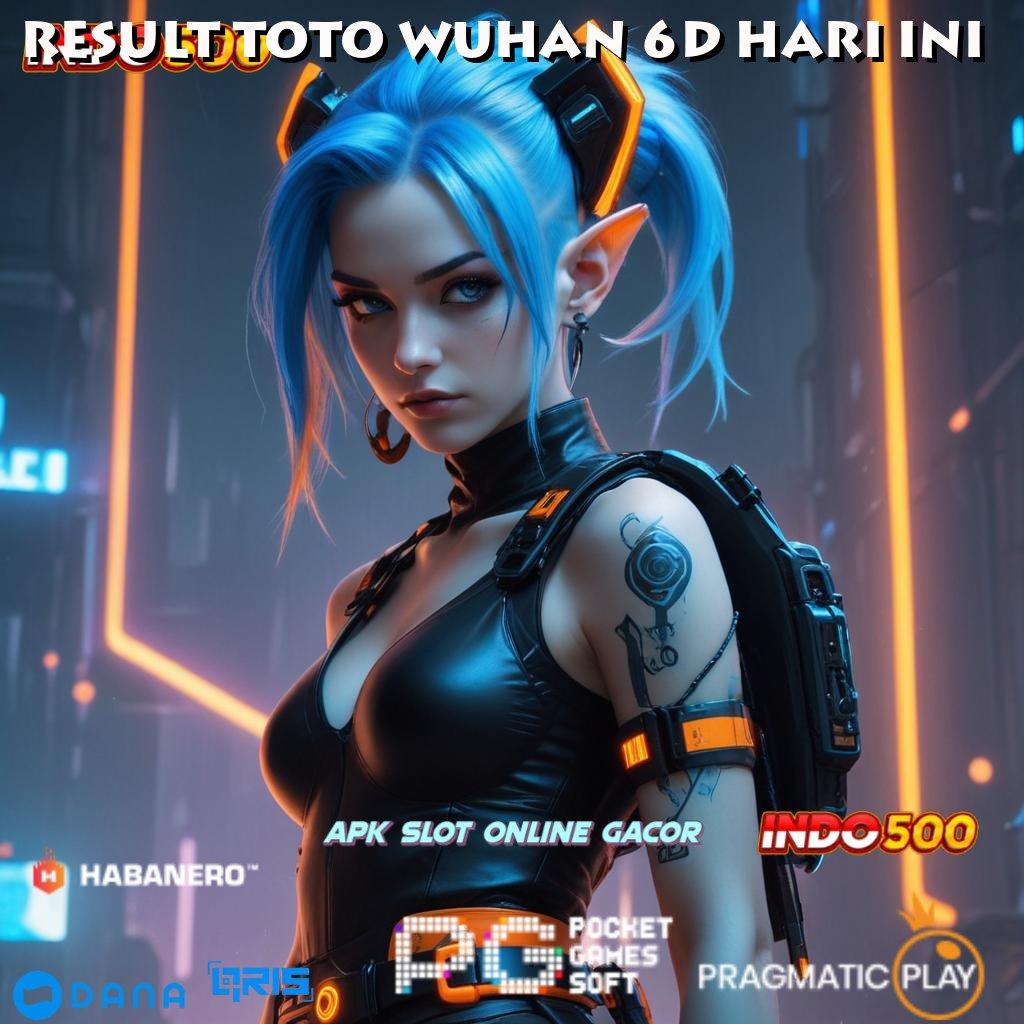 RESULT TOTO WUHAN 6D HARI INI 🎮 pasti memperoleh kekayaan