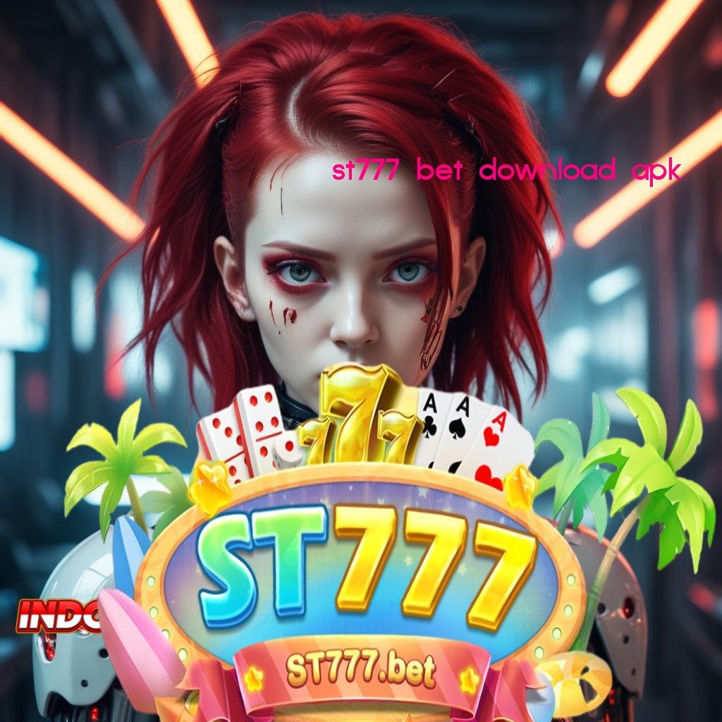 ST777 BET DOWNLOAD APK Bonus Cepat Dan Layanan Event Seru Tanpa Batas