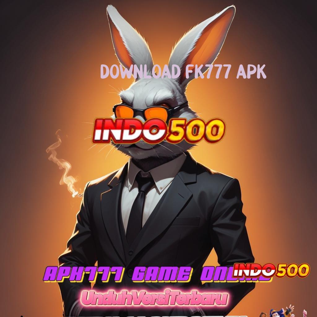 DOWNLOAD FK777 APK ➿ ruang diskusi teknologi dengan apk terbaik