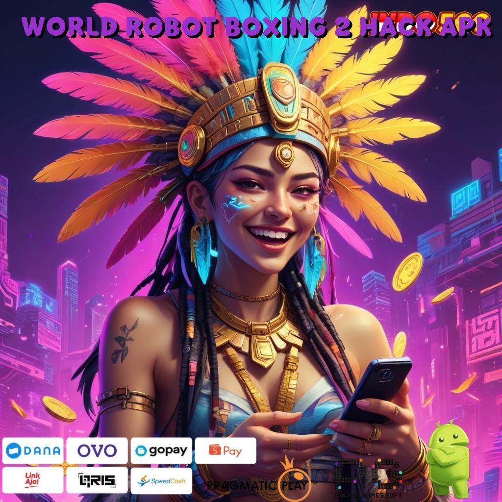 WORLD ROBOT BOXING 2 HACK APK Putaran Slot Modal Kecil Jackpot Besar