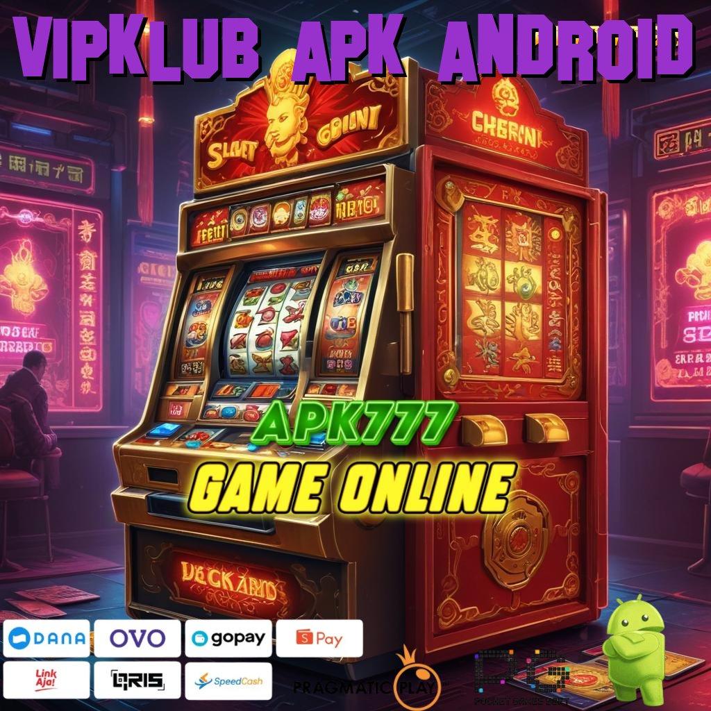 VIPKLUB APK ANDROID : Depo Bri 25 Ribu Apk Slot Penghasil Uang Nyata Di Android