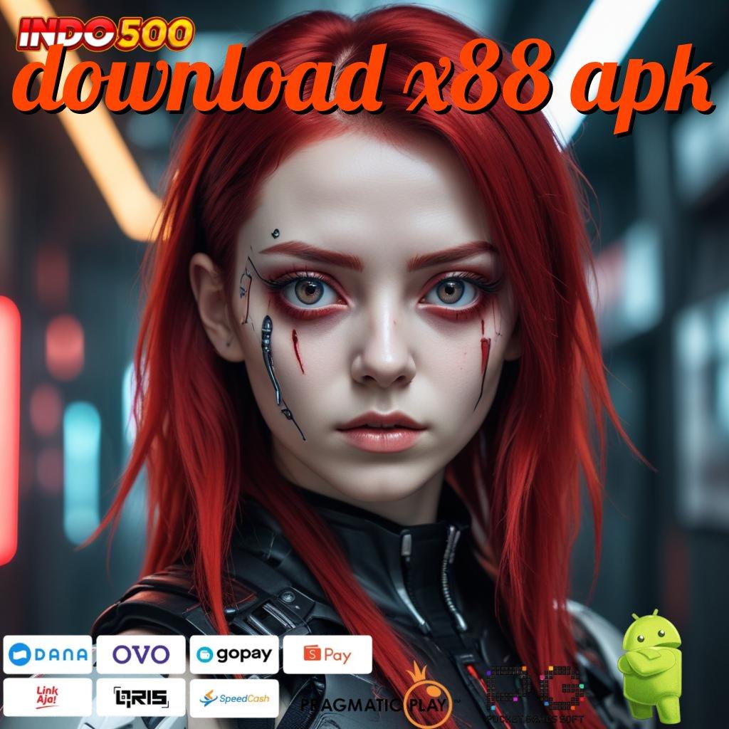 DOWNLOAD X88 APK Lingkungan Profesional Jackpot Gak Ada Henti