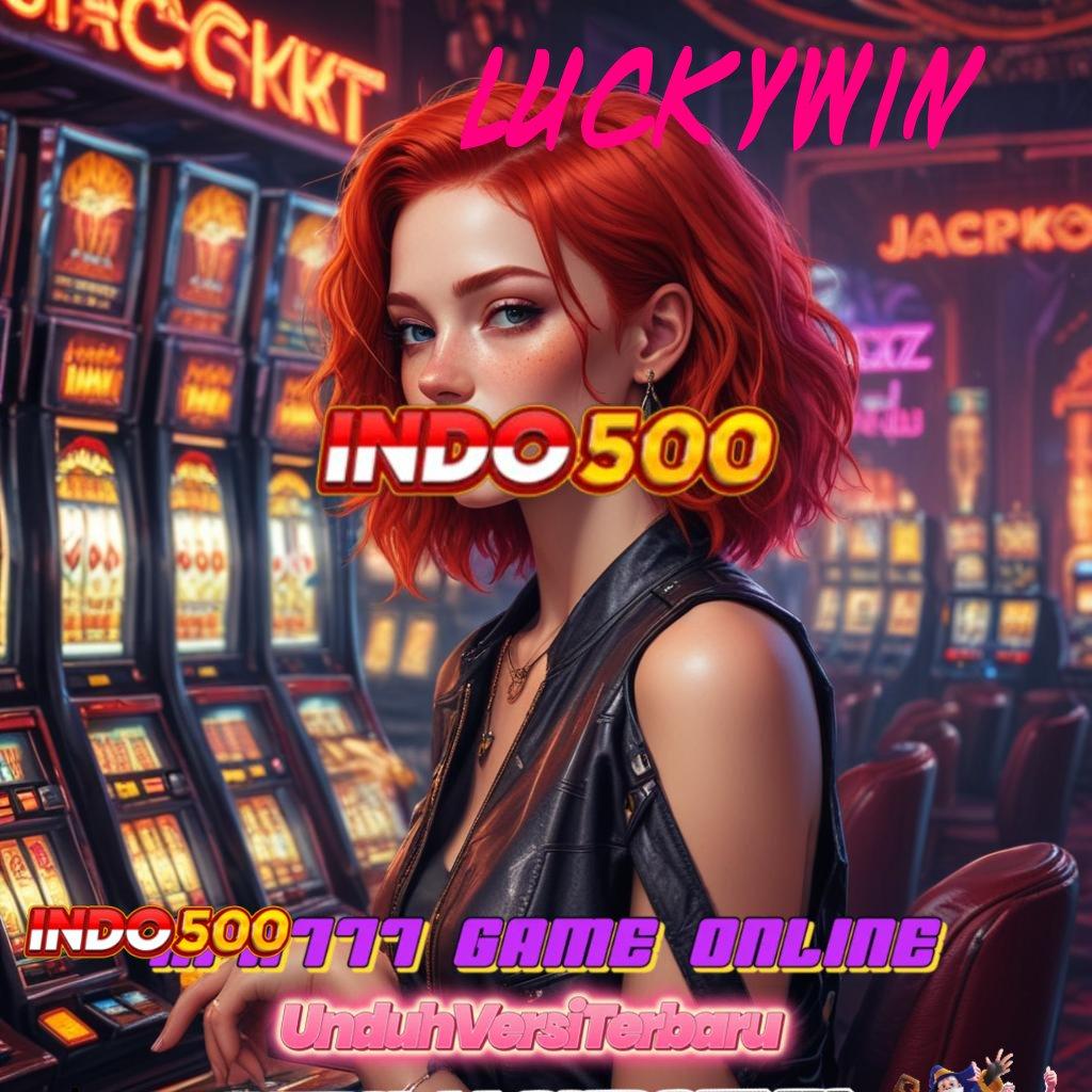 LUCKYWIN ➿ Pengisian Singkat Slot Gacor 777 Versi Terbaru Unduh Gratis