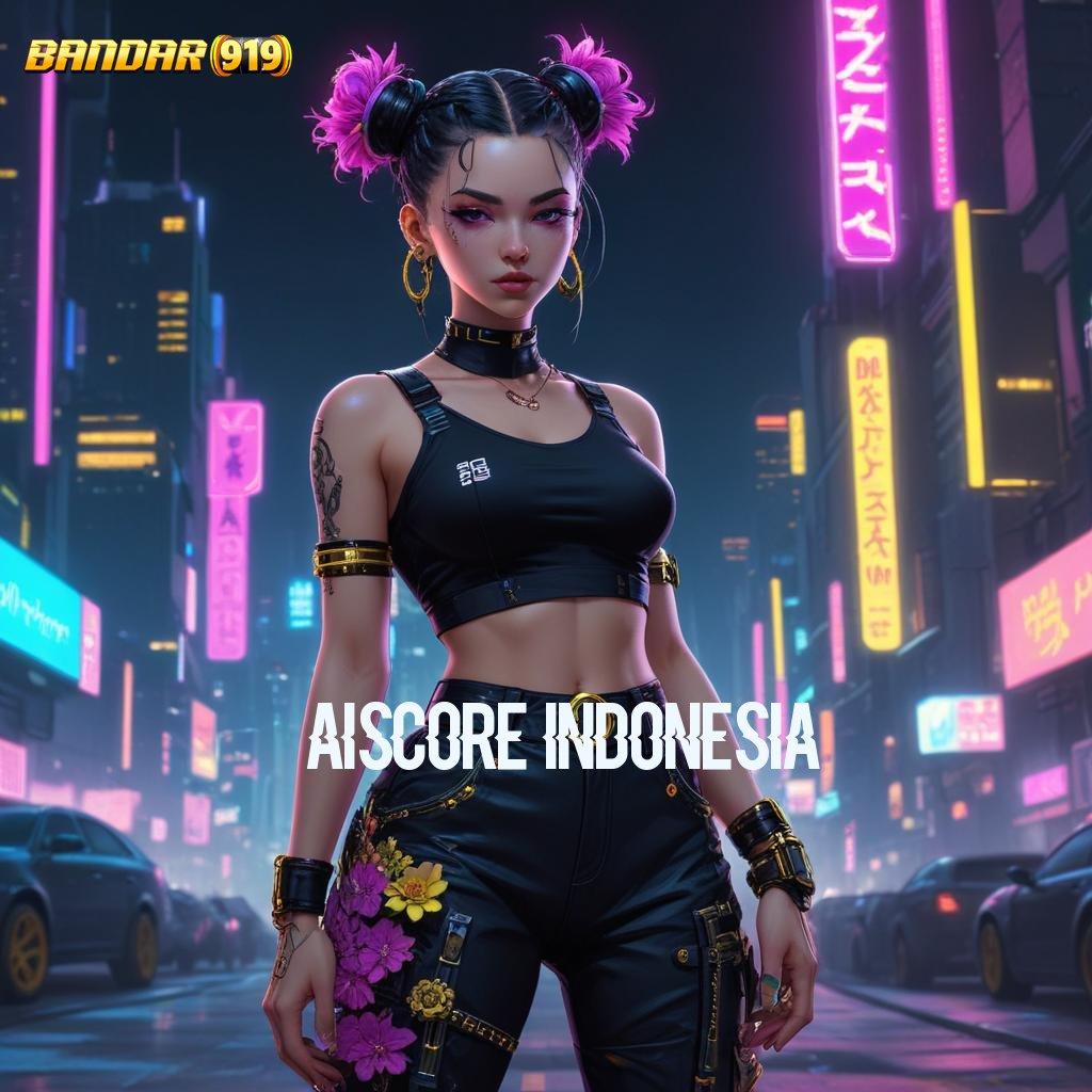 AISCORE INDONESIA 💯 infrastruktur kompatibel game cepat versi