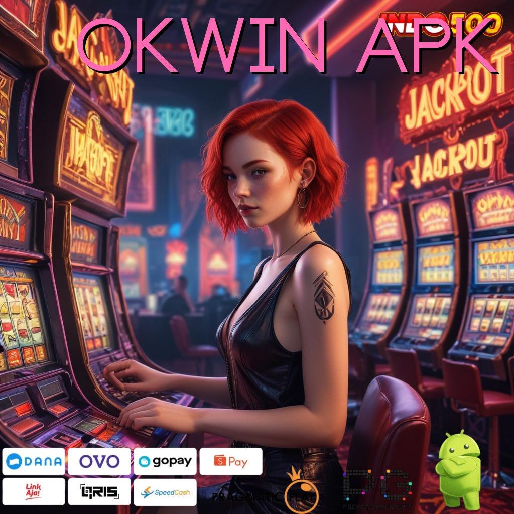 OKWIN APK Aplikasi Dinamis Untung Terjamin