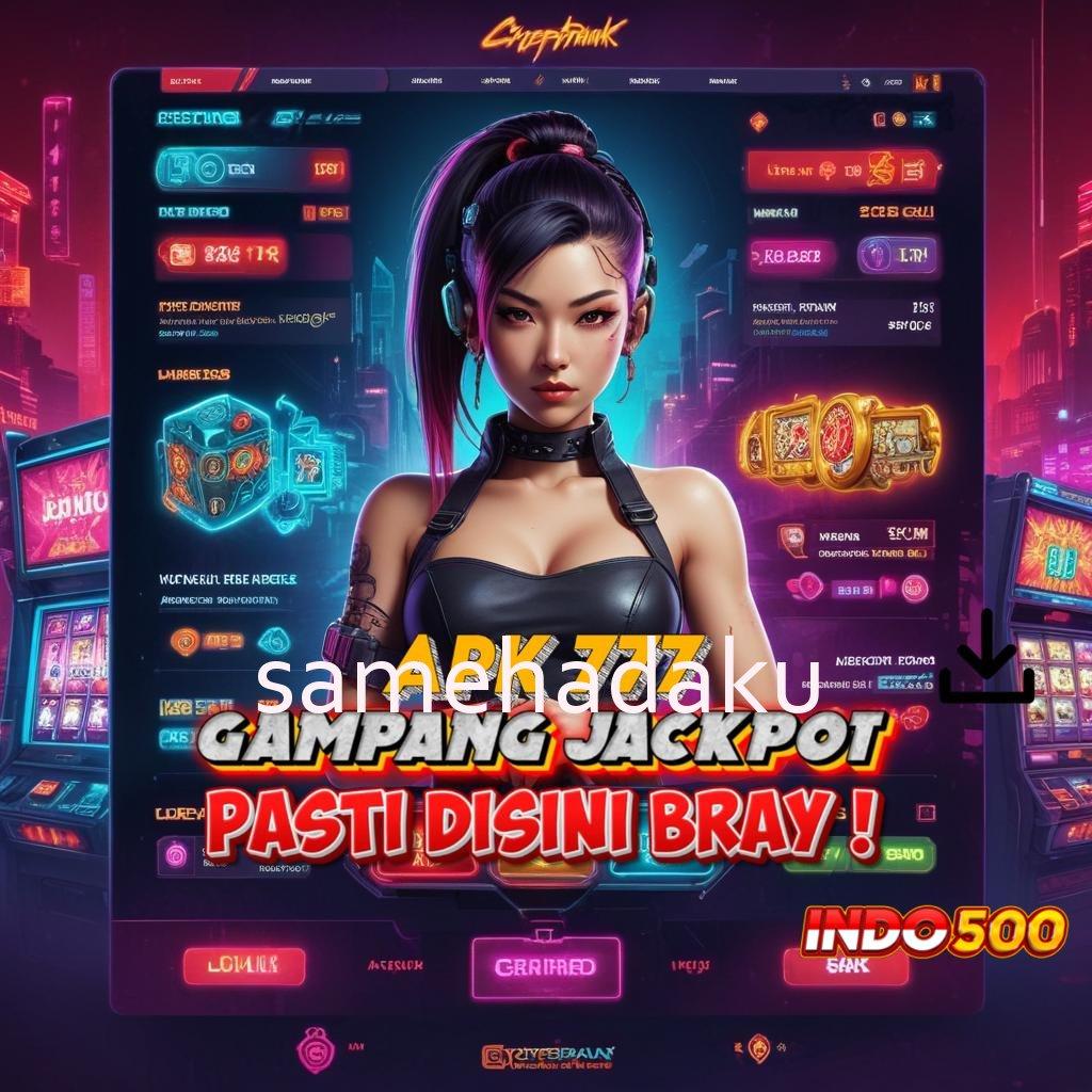 SAMEHADAKU Untungnya Jelas Gak Nunggu! Slot Dana Akun Demo rasakan gairahnya