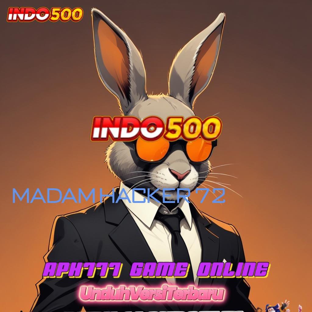 MADAM HACKER 72 💥 sumber valid anti gagal spin beruntung