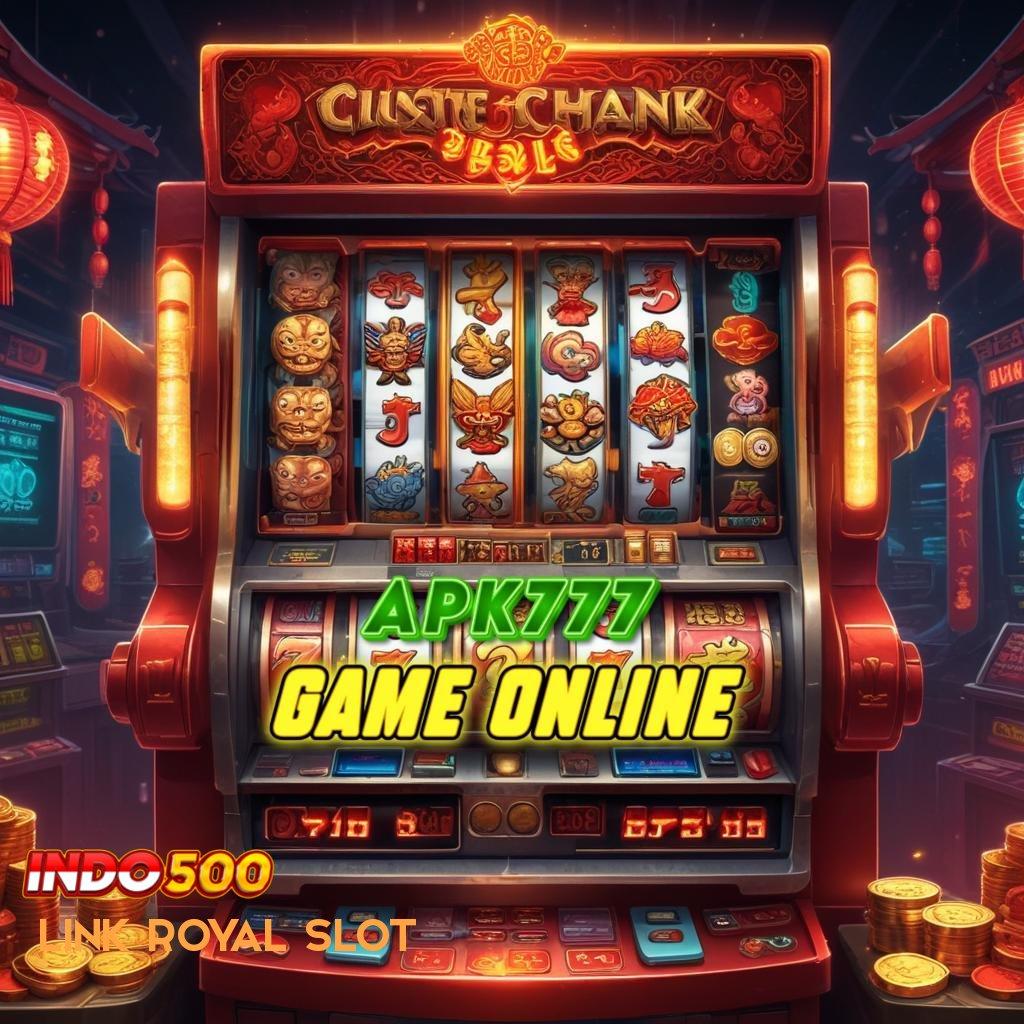 LINK ROYAL SLOT Maxwin Eksklusif Rancangan Baru Yang Menarik