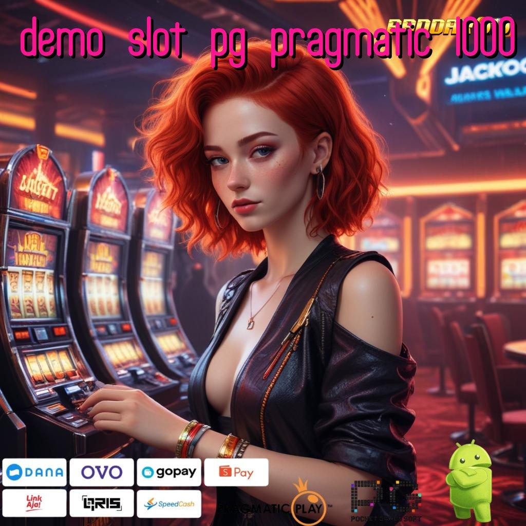 DEMO SLOT PG PRAGMATIC 1000 # Sorotkanlah Spin Baru yang Selalu Gacor