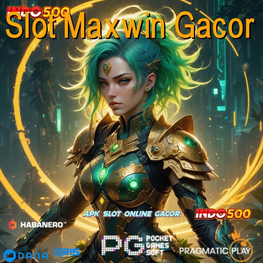 Slot Maxwin Gacor