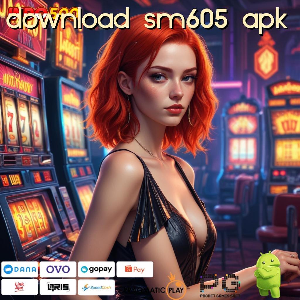 DOWNLOAD SM605 APK Aplikasi Gacor Jalur Cepat