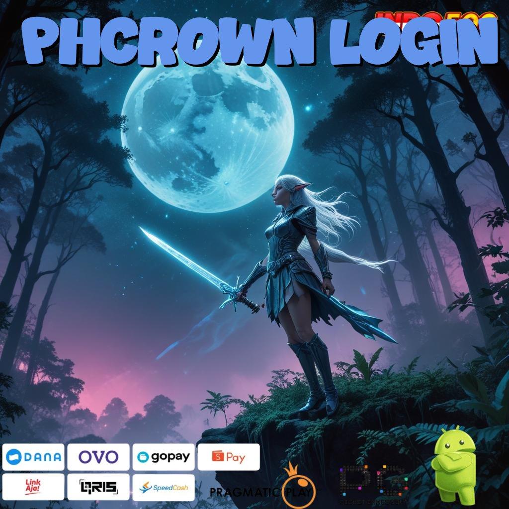 PHCROWN LOGIN cara pasti kaya jalur instan