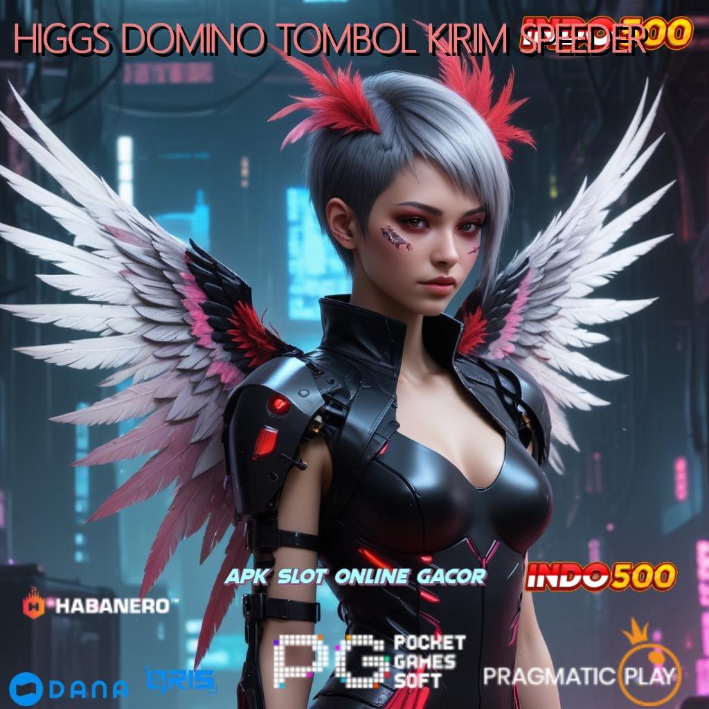 HIGGS DOMINO TOMBOL KIRIM SPEEDER ↪ Berbasis Kelonggaran Depo Modal Recehan