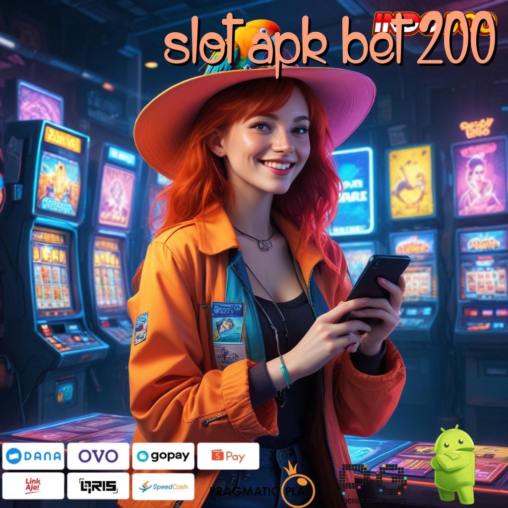 SLOT APK BET 200 Nyaman Tanpa Kesulitan Langkah Cepat Jelas