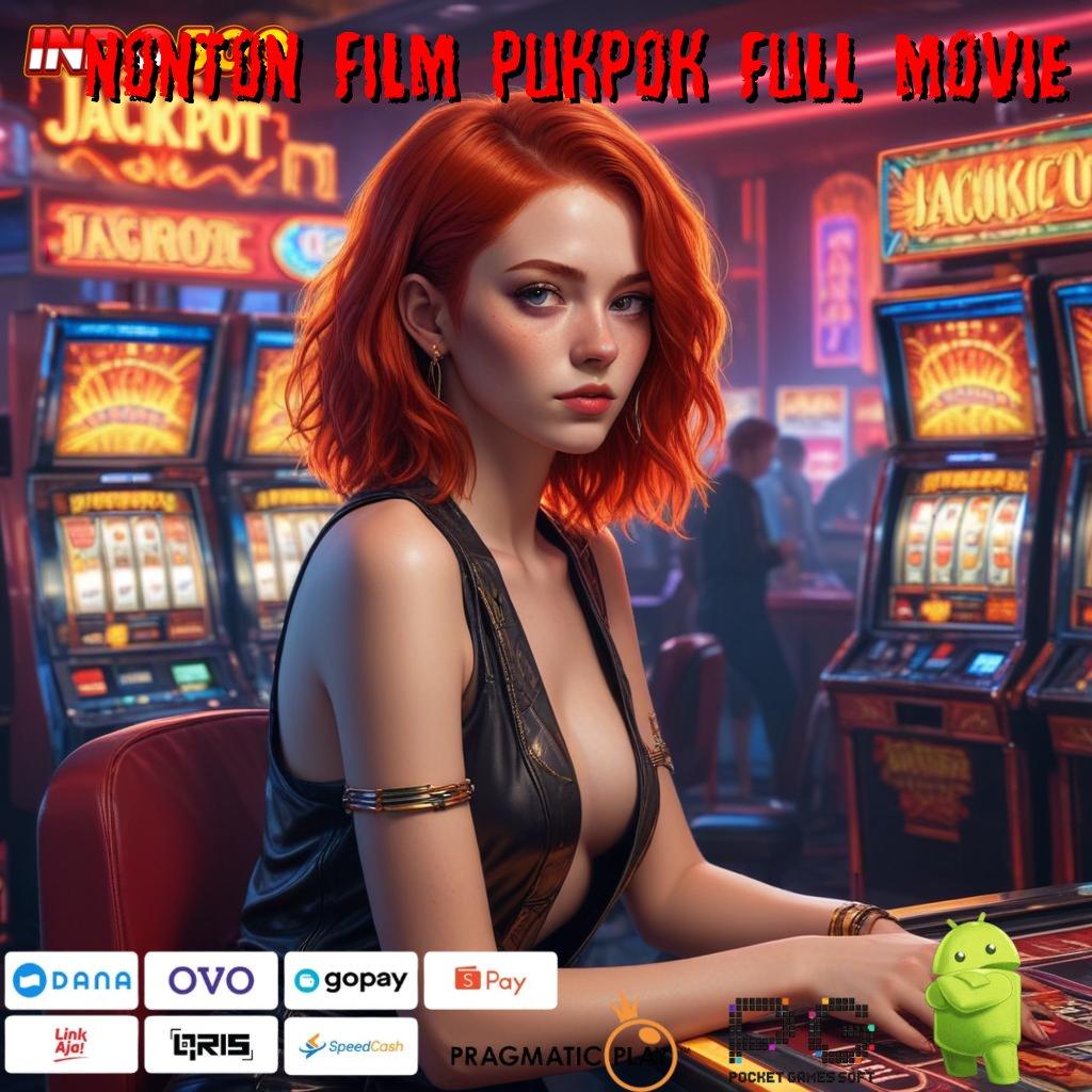 NONTON FILM PUKPOK FULL MOVIE Rezeki Rute Baru Eksklusif