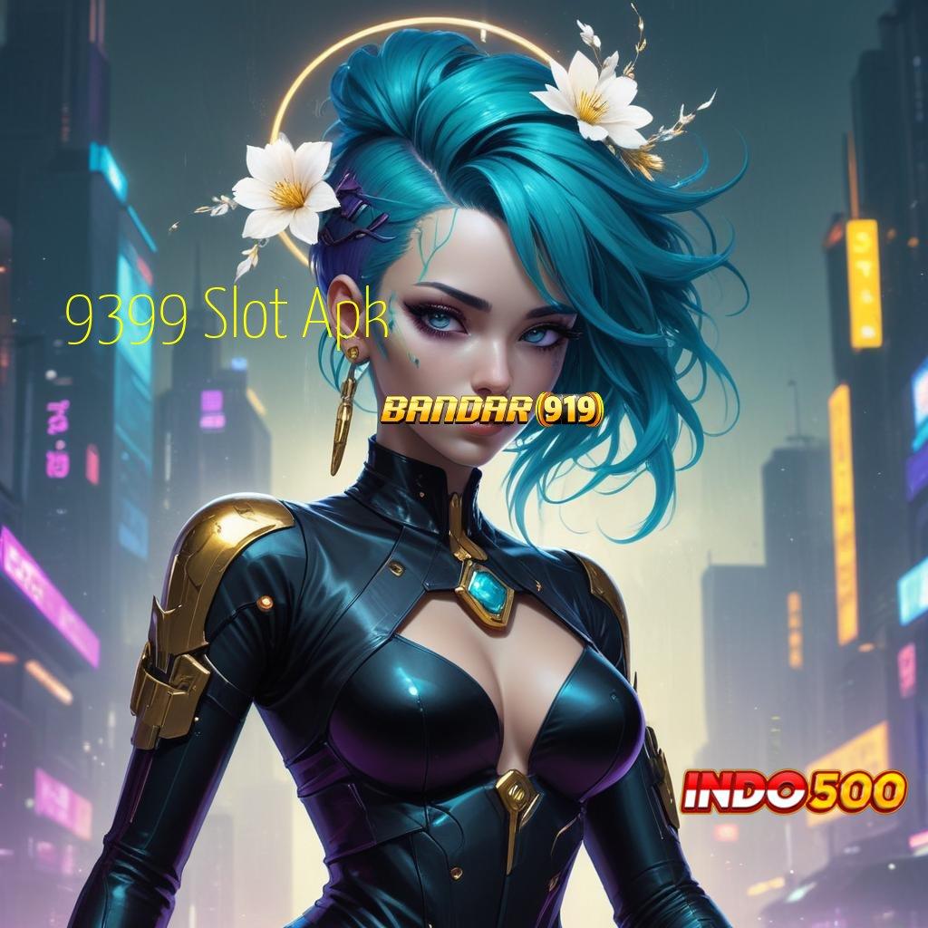 9399 Slot Apk