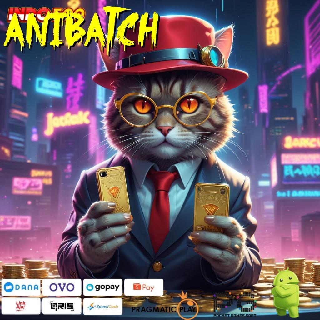 ANIBATCH Slot Terbaru Dengan Bonus Instan