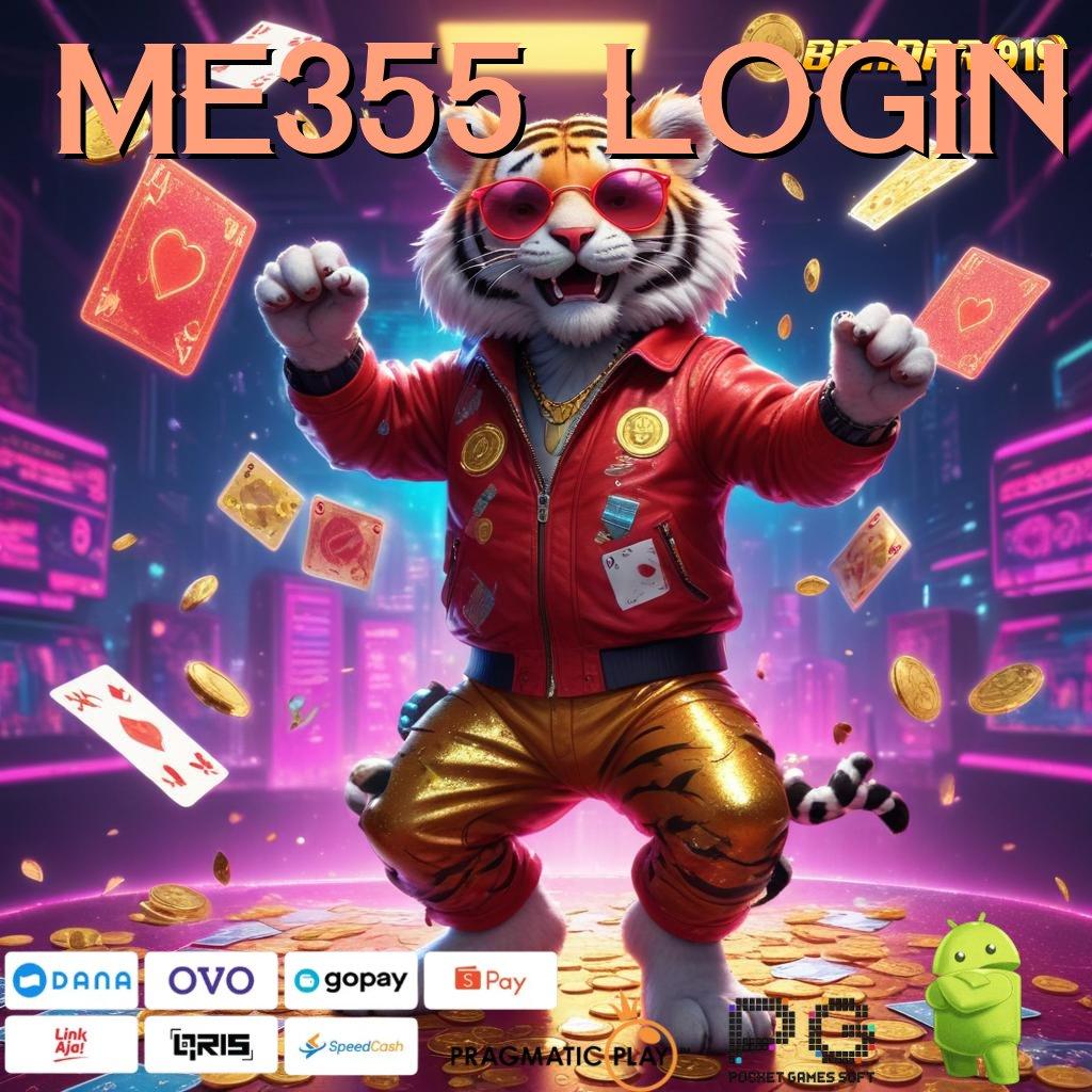 ME355 LOGIN | duit nambah cocok banget info teruji