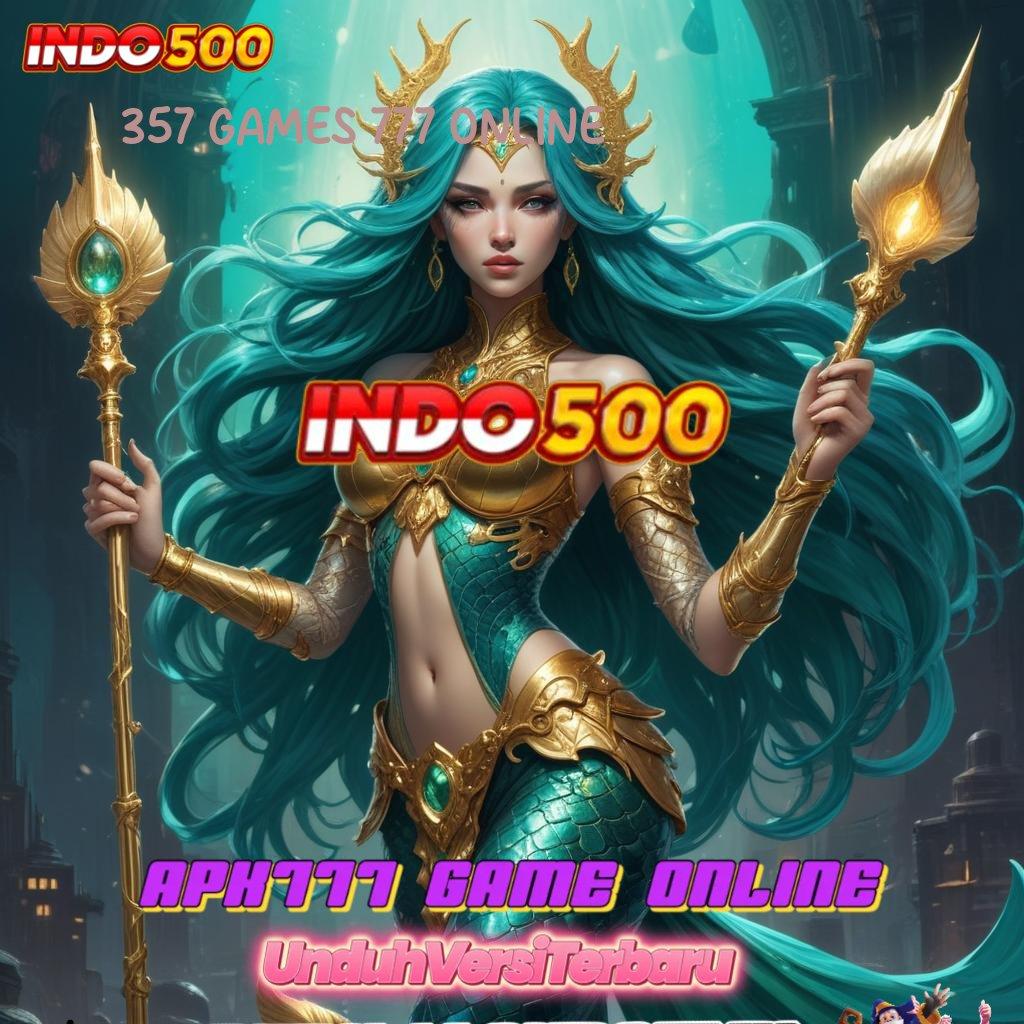 357 GAMES 777 ONLINE ↦ auto viral scatter cepat spin rizki dalam fleksibilitas baru maksimal